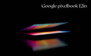 Google pixelbook 12in