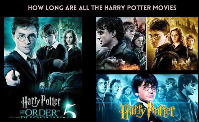 How long are all the harry potter movies?