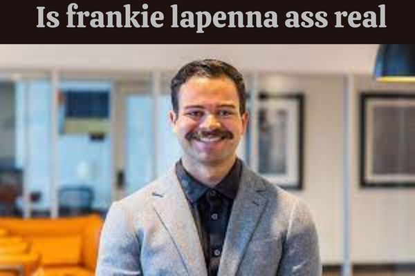 Is frankie lapenna ass real