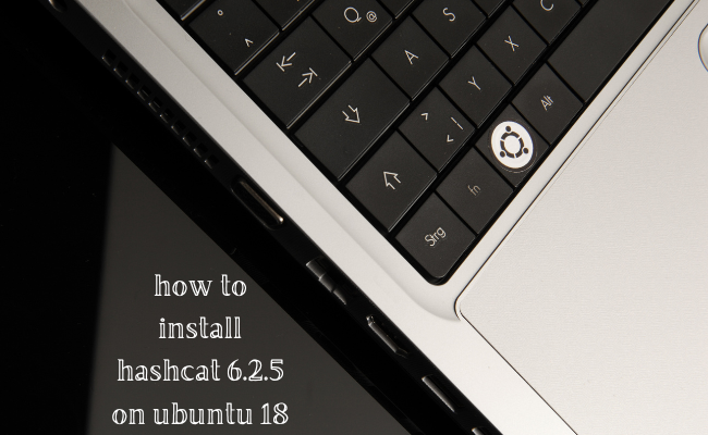 How to install hashcat 6.2.5 on ubuntu 18