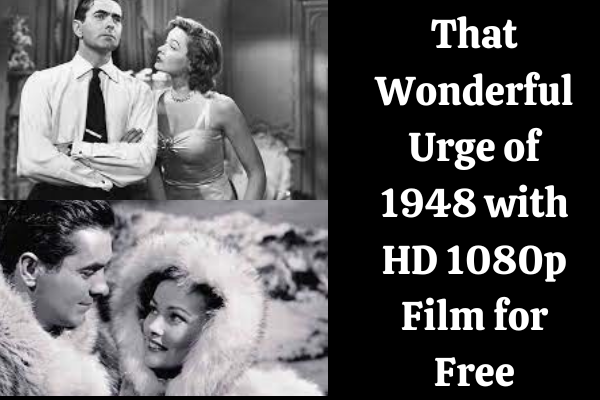 that Wonderful Urge of 1948 with HD 1080p Film for Free